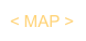 < MAP >